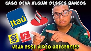 VOCE PRECISA VER ESSE VIDEO CASO DEVA ESSES BANCOS!!!