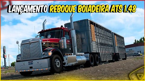 LANÇAMENTO REBOQUE BOIADEIRA AMERICANO PARA AMERICAN TRUCK SIMULATOR 1.48