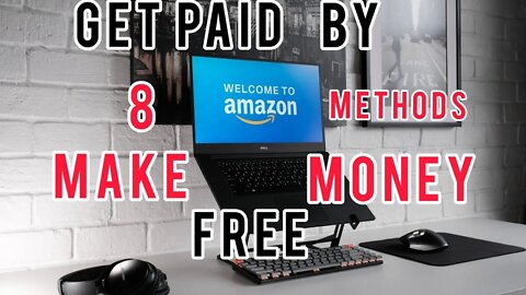 How To Get Paid By Amazon Free In 2022 8 Top Methods To Make Money Aside From Selling #Promyth