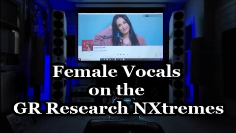 ♫ Audiophile Reference Tracks ♫ - Female Vocals on GR Research NXtremes