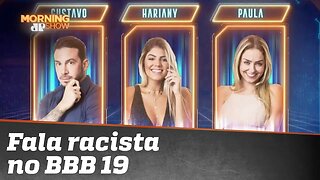 BBB 19: por que a Globo não exibe a fala racista dos participantes?