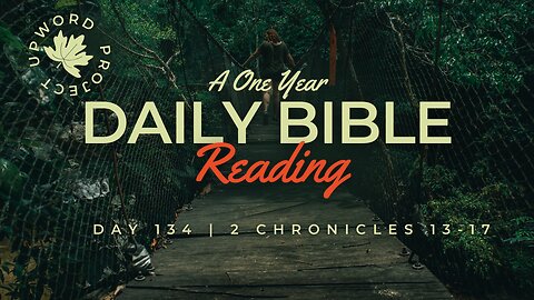 Day 134 | Daily Bible Reading | Seeking the Lord= Rest On Every Side | 2 Chronicles 13-17