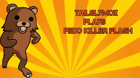 TailslyMox Plays/Pedo Killer Flash-That bear wants to reap me[Flash Gameplay]
