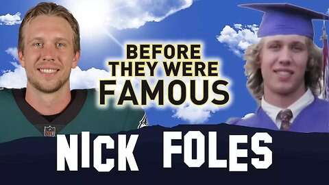 NICK FOLES | Before They Were Famous | Super Bowl LII Philadelphia Eagles