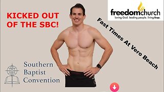 Why The SBC Kicked Out Freedom Church