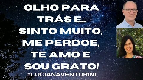 OLHO PARA TRÁS E... SINTO MUITO, ME PERDOE, TE AMO E SOU GRATO! - Silvio Albuquerque