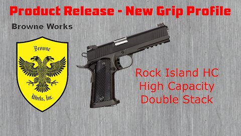 Product Release - Rock Island High Capacity / Double Stack 1911 - Bonus! Reverse Engineering Grips
