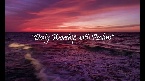 Daily Worship with Psalms (Psalms 148 - April 1, 2023)