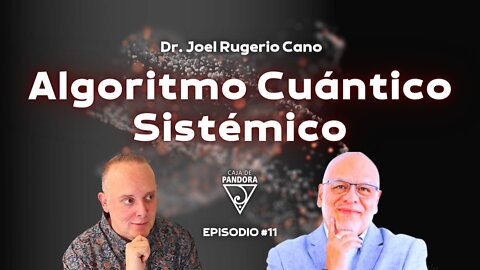 Algoritmo Cuántico Sistémico con Dr. Joel Rugerio. Claves del comportamiento de los últimos días