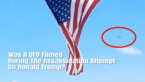 Was A UFO Filmed During The Assassination Attempt On Donald Trump?