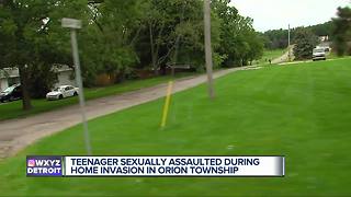 Teenager sexually assaulted during home invasion in Orion Township
