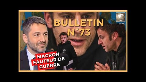 Xavier Moreau : Macron fauteur de guerre, chaudrons dans le Donbass. Bulletin n° 73 du 17.03.2022.