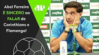 "O Corinthians, assim como o Flamengo, é..." Abel Ferreira É SINCERO em COLETIVA do Palmeiras!