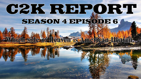C2K Report S4 E006: What side of Heaven is American Heaven?