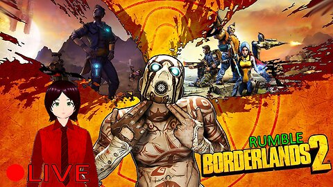 (VTUBER) - Bunkers and Badasses DLC with Rei - Borderlands 2 - RUMBLE