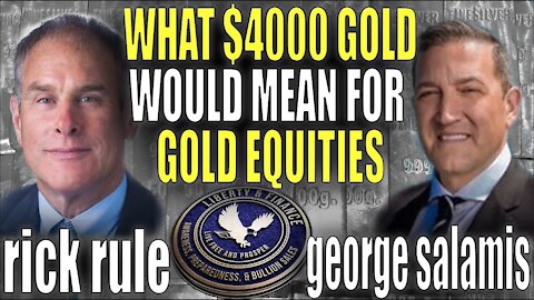 $4000 Gold & "Truly Stupid" Returns | Rick Rule & George Salamis