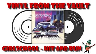Vinyl From The Vault - Girlschool - Hit and Run