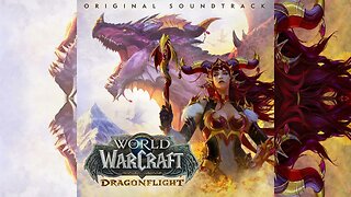 World of Warcraft: Dragonflight - Original Soundtrack (2022) HD