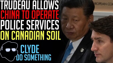 Trudeau Allows China to Run Police Stations in Canada to Monitor Chinese Nationals.