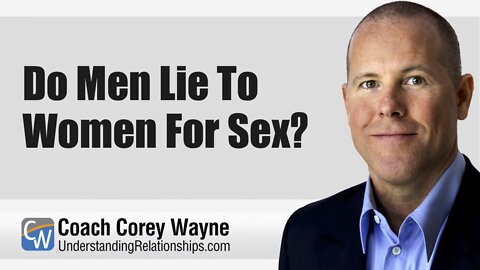 Do Men Lie To Women For Sex?