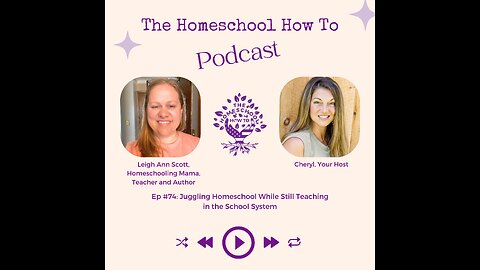 #74: Juggling Homeschool While Still Teaching in the School System- The Homeschool How To Podcast