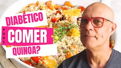 Diabético pode Comer Quinoa?