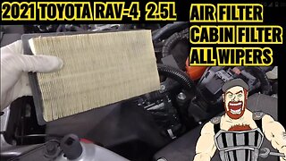 2021 TOYOTA RAV-4 AIR FILTER _ CABIN FILTER _ ALL WIPER BLADES REPLACEMENT 2.5L