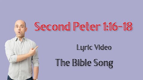 Second Peter 1:16-18 [Lyric Video] - The Bible Song