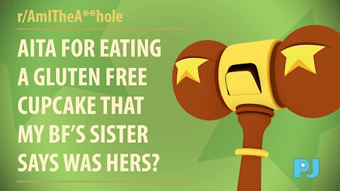 AITA for eating a gluten free cupcake that my BF’s sister says was hers? | Judge Gavel's Raw Opinion