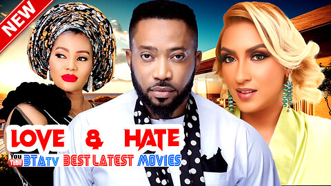 LOVE AND HATE || 2024 NEW NIGERIAN MOVIE || #NigerianMovie