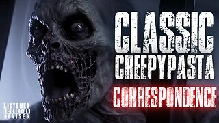 Classic Creepypasta: Correspondence Pt. I