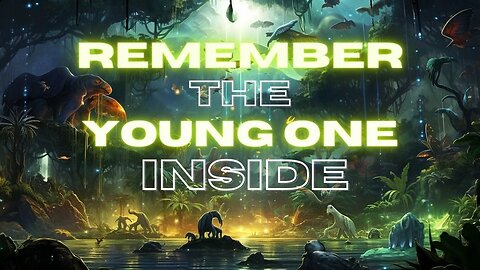 Remember the Young One Inside (Light Language Transmission)