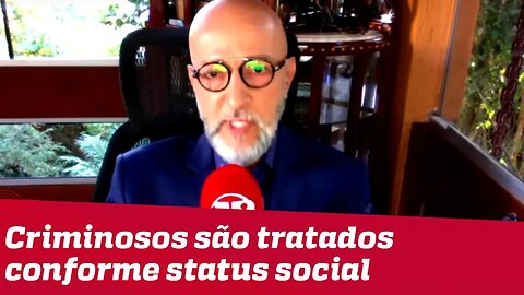 #JosiasDeSouza: No Brasil, os criminosos são tratados conforme o status social