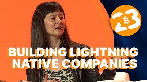 Building Lightning Native Companies - Bitcoin 2023