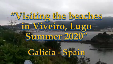 Visiting the beaches in Viveiro, Lugo, Summer 2020 Galicia - Spain