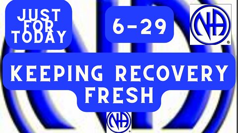 Keeping recovery fresh 6-29 #jftguy #jft "Just for Today N A" Daily Meditation