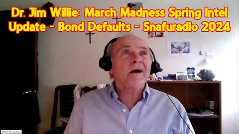 Dr. Jim Willie: March Madness Spring Intel Update - Bond Defaults - Snafuradio 2024