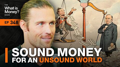 Sound Money for an Unsound World with Robert Breedlove (WiM348)