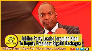 Jubilee Party Leader Jeremiah Kioni To DP Rigathi Gachagua.