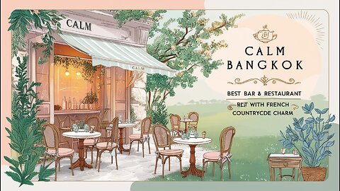 CALM Bangkok: Best Bar & Restaurant with French Countryside Charm
