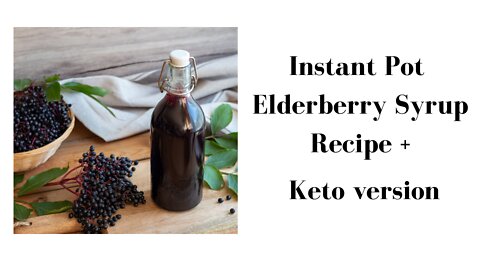 Easy Instant Pot Elderberry Syrup Recipe + Keto Version