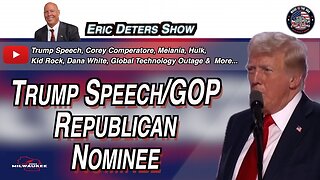 Trump Speech/GOP Republican Nominee | Eric Deters Show