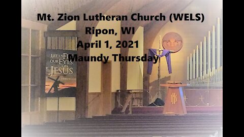Mt. Zion Lutheran Church (WELS), Ripon, WI 4-1-21