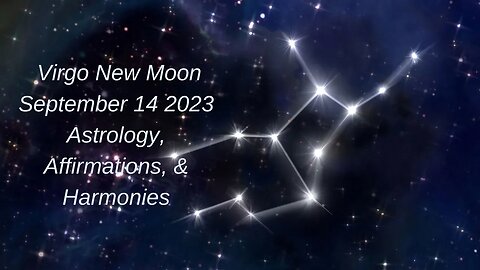 Virgo New Moon Sep 14 ’23 #highvibe #astrology #virgo #newmoon