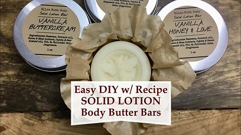 How to Make Easy DIY Solid Lotion, Body Butter, Massage BARS w/ Recipe | Ellen Ruth Soap