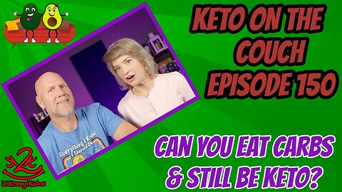 Keto on the Couch, episode 150 | Can you eat carbs and be in Ketosis