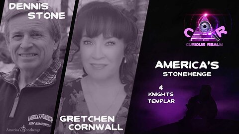 CR Ep 131: America’s Stonehenge with Dennis Stone and Knights Templar with Gretchen Cornwall