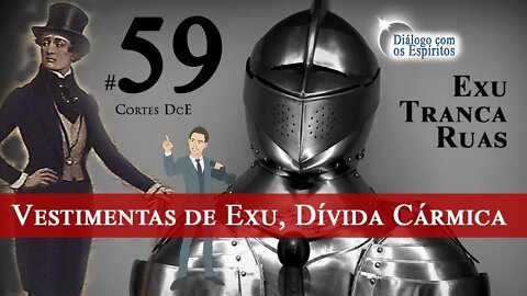 Cortes DcE #59 * Vestimentas de Exu, Energía de Exu, Dívida Carmica*