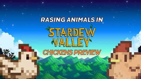 Stardew Valley Raising Chickens Preview (NOTES IN DESCRIPTION)