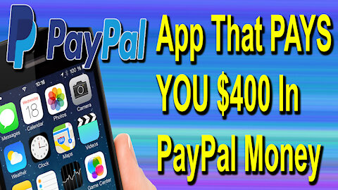App That PAYS YOU $400 In PayPal Money
